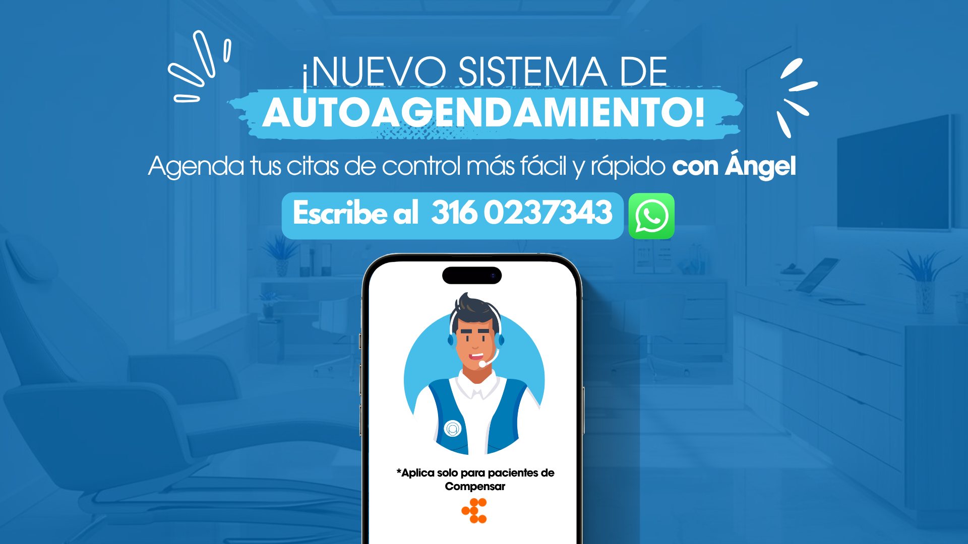 Nuevo sistema de autoagendamiento: agenda tus citas de control con Ángel escribiendo al WhatsApp 316 023 7343. Aplica solo para pacientes de Compensar.